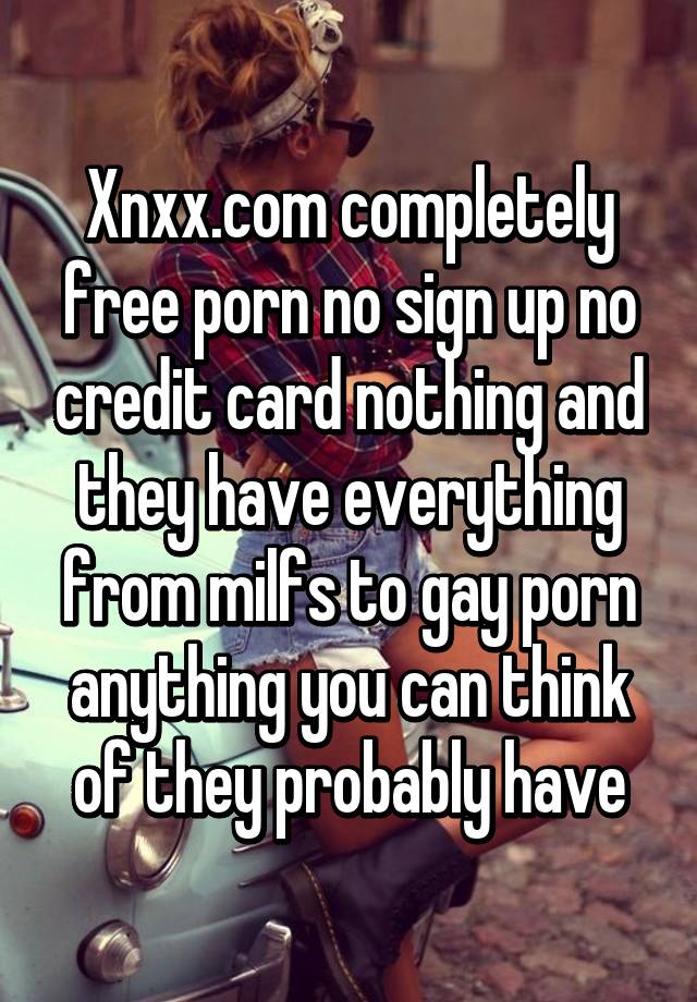 Free porno no credit cards needed